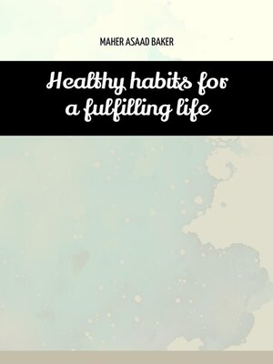 cover image of Healthy habits for a fulfilling life